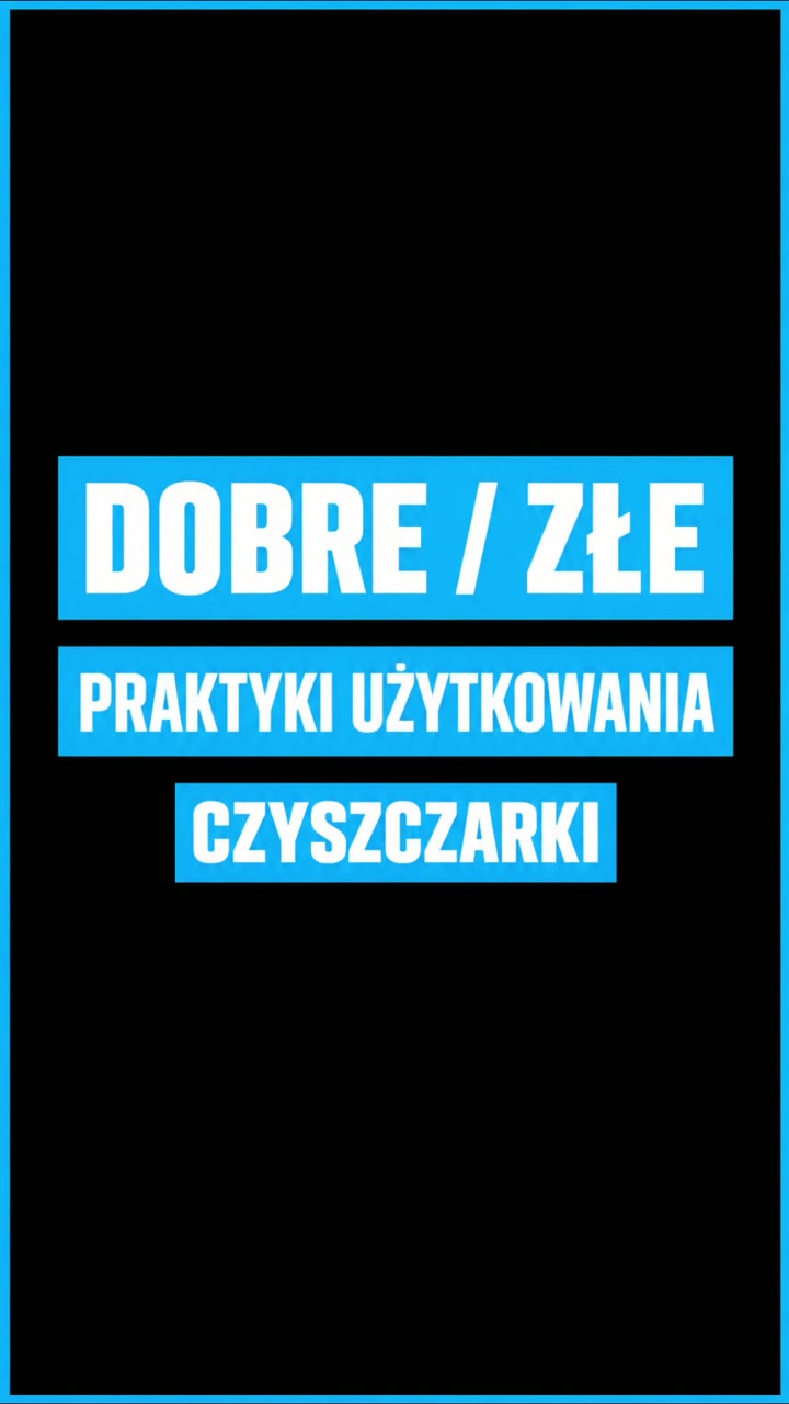 Film: jak używać czyszczarki, a jak nie