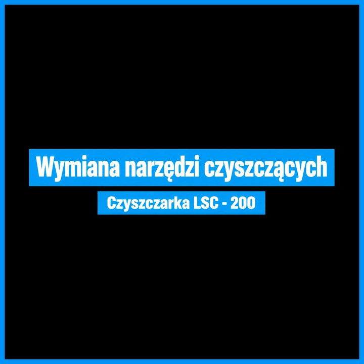 Film: wymiana narzędzi czyszczących w czyszczarce LSC-200